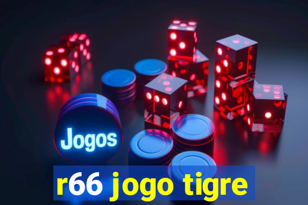 r66 jogo tigre