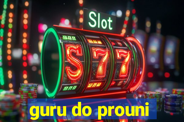 guru do prouni