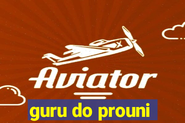 guru do prouni