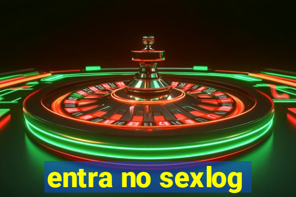 entra no sexlog