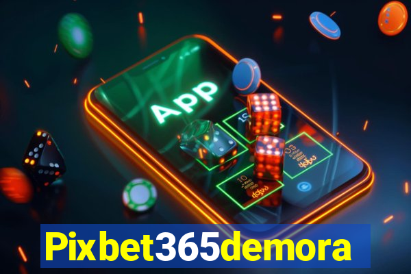 Pixbet365demora