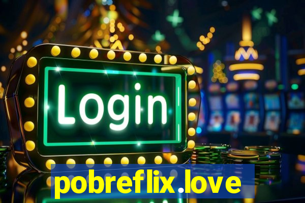 pobreflix.love