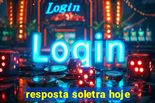 resposta soletra hoje
