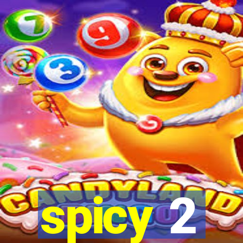 spicy 2