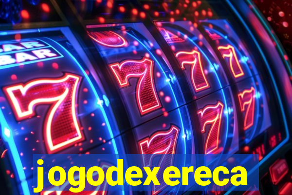 jogodexereca