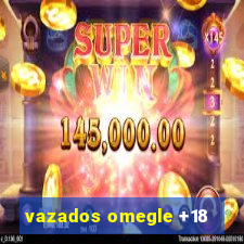 vazados omegle +18