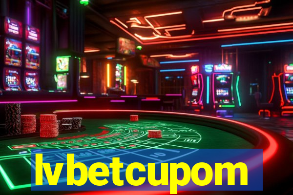 lvbetcupom