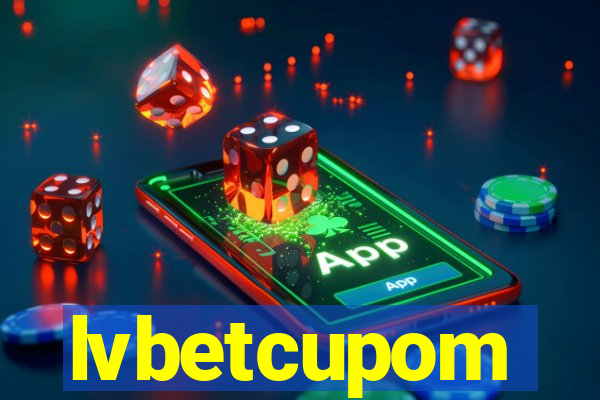 lvbetcupom