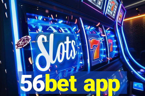 56bet app