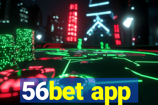 56bet app