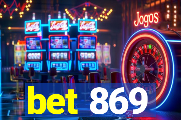 bet 869