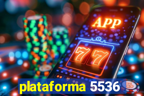plataforma 5536