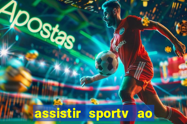 assistir sportv ao vivo agora