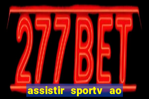 assistir sportv ao vivo agora