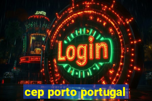 cep porto portugal