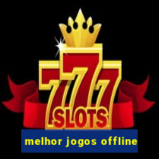 melhor jogos offline