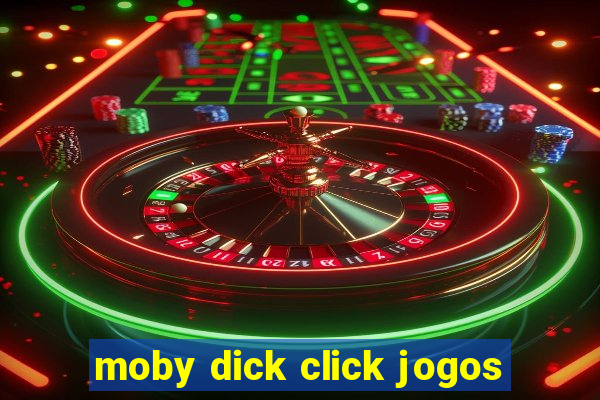moby dick click jogos