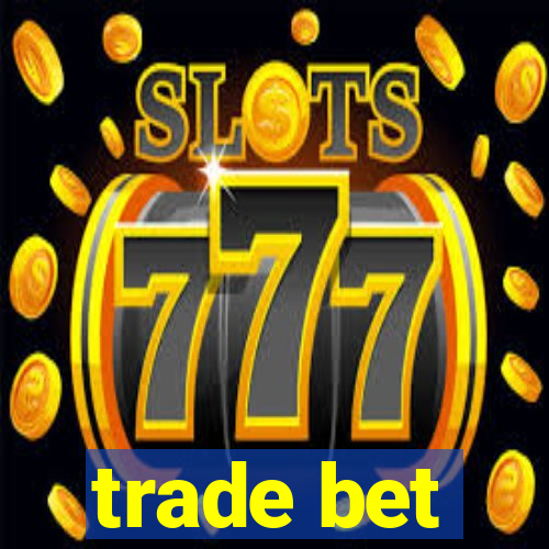 trade bet