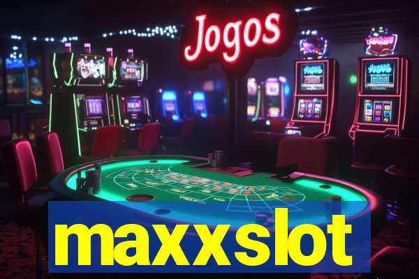maxxslot