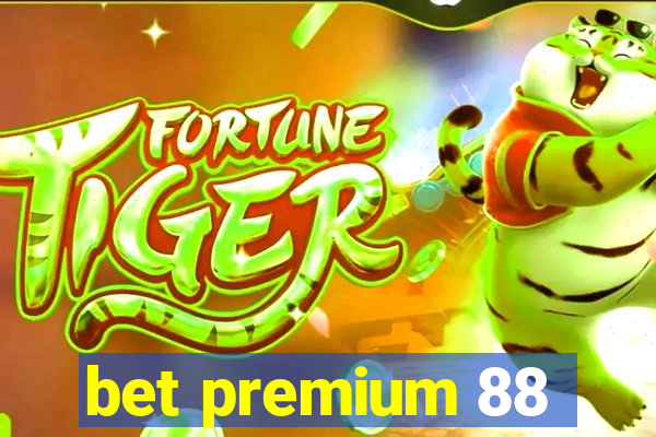 bet premium 88
