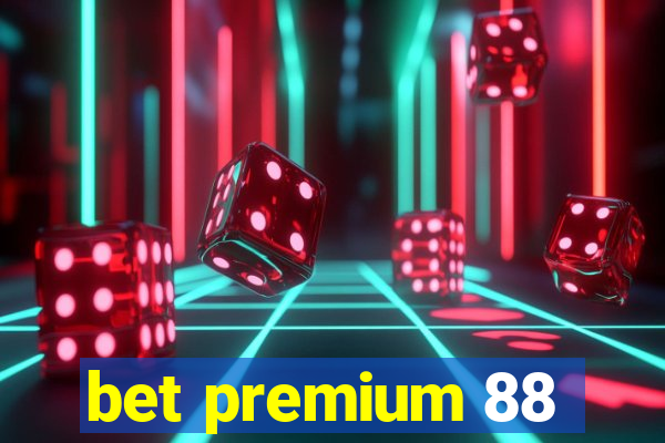 bet premium 88
