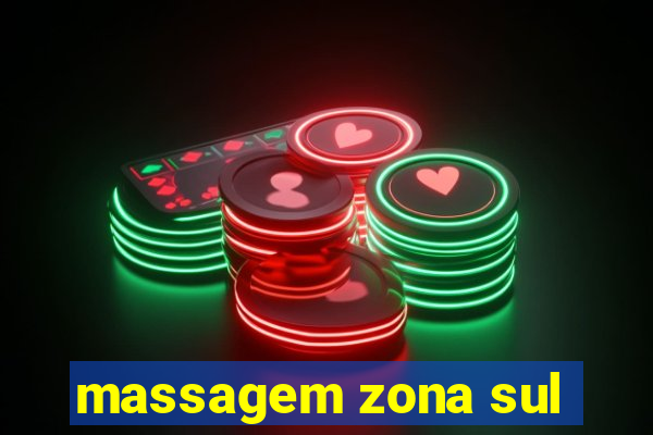 massagem zona sul