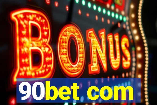 90bet com