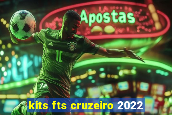 kits fts cruzeiro 2022