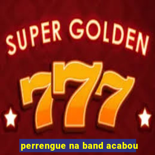 perrengue na band acabou