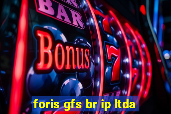 foris gfs br ip ltda