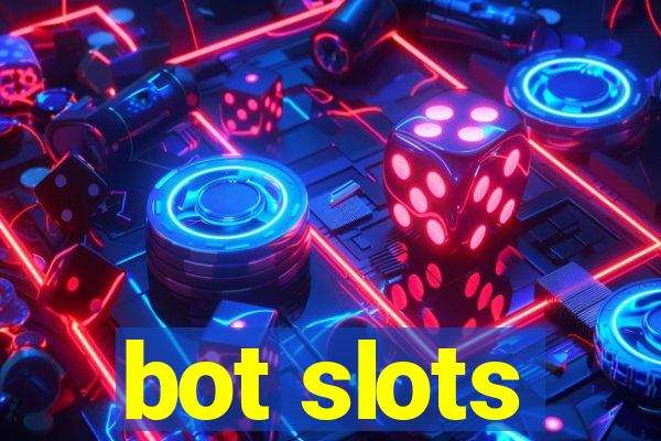 bot slots