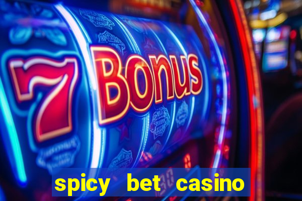 spicy bet casino como funciona