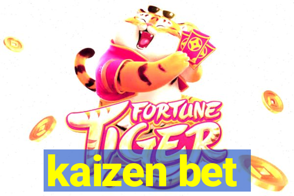 kaizen bet