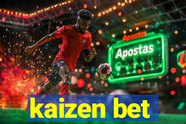 kaizen bet