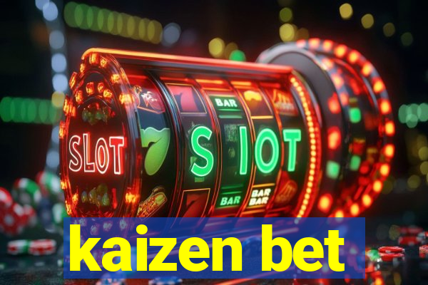 kaizen bet