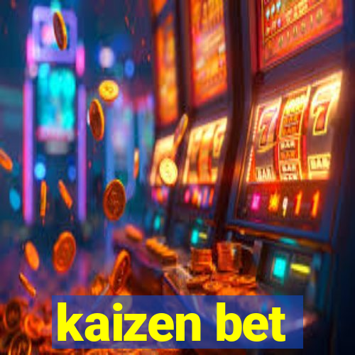 kaizen bet