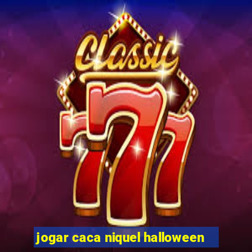 jogar caca niquel halloween