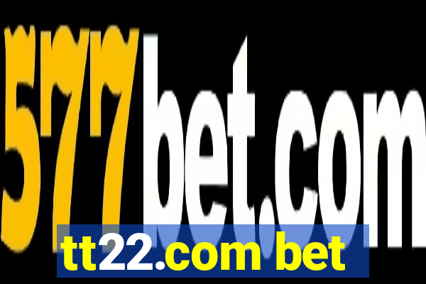 tt22.com bet