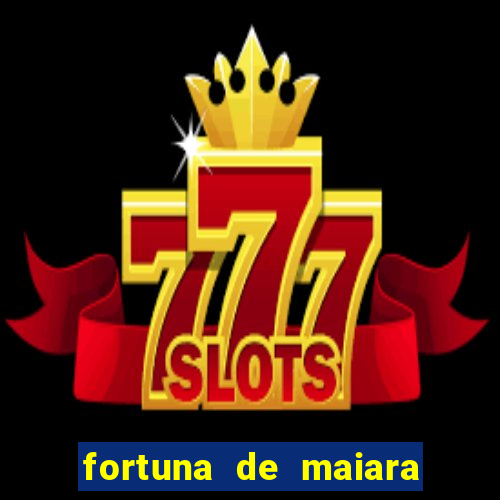 fortuna de maiara e maraisa
