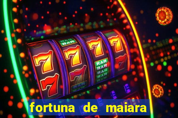 fortuna de maiara e maraisa