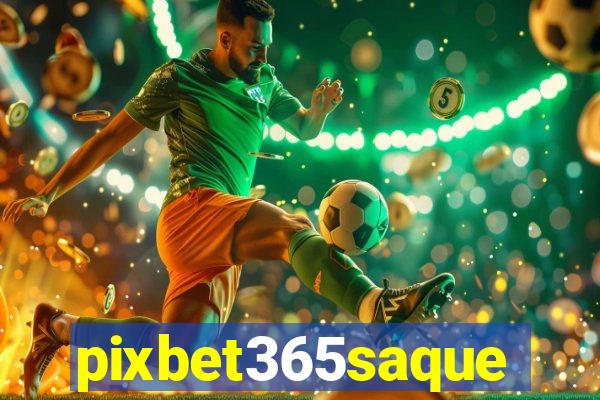 pixbet365saque