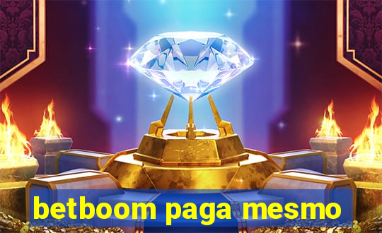 betboom paga mesmo