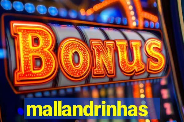 mallandrinhas