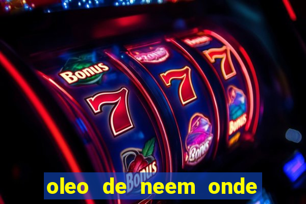 oleo de neem onde comprar em porto alegre