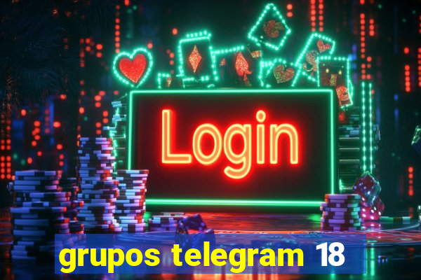 grupos telegram 18