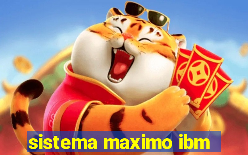 sistema maximo ibm