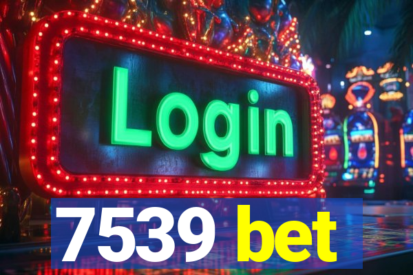 7539 bet