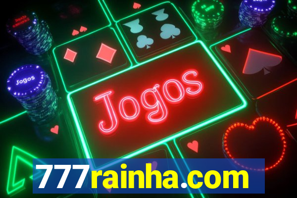 777rainha.com