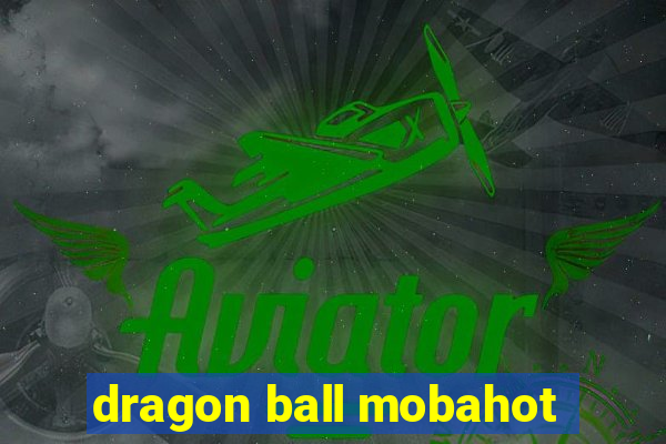 dragon ball mobahot