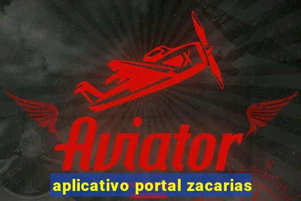 aplicativo portal zacarias